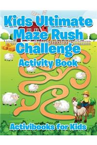Kids Ultimate Maze Rush Challenge Activity Book