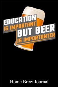 Education Is Important But Beer Is Importanter