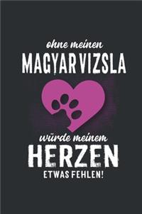 Ohne meinen Magyar Vizsla