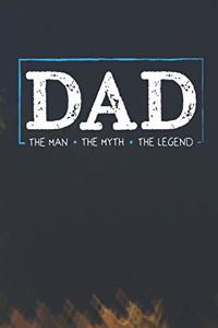 Dad The Man The Myth The Legend