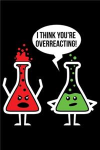 I Think You're Overreacting!
