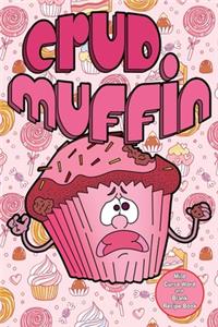 Crud Muffin