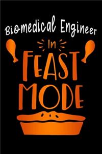 Biomedical Engineer in feast mode: Lined Notebook / Diary / Journal To Write In 6"x9" for Thanksgiving. be Grateful Thankful Blessed this fall and get the pumpkin & Turkey ready.