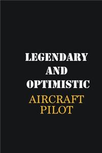 Legendary and Optimistic Aircraft Pilot