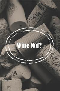 Wine Not?