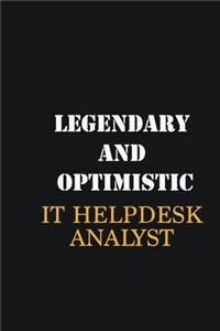 Legendary and Optimistic IT Helpdesk Analyst