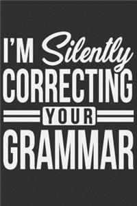 I'm Silently Correcting Your Grammar