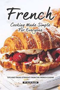 French Cooking Made Simple for Everyone