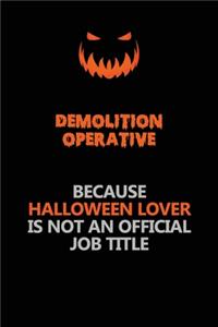 Demolition Operative Because Halloween Lover Is Not An Official Job Title