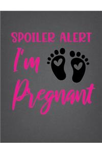 Spoiler Alert I'm Pregnant