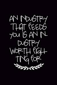 An Industry That Feeds You Is An Industry Worth Fighting For