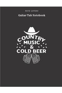 Country Music & Cold Beer - Guitar Tab Notebook