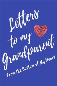 Letters to My Grandparent From the Bottom of My Heart