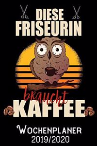 Diese Friseurin braucht Kaffee - Wochenplaner 2019 - 2020