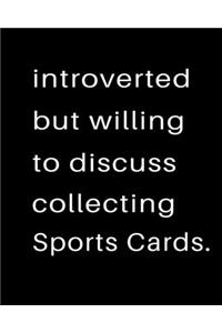 Introverted But Willing To Discuss Collecting Sports Cards