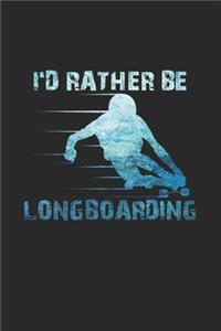 I'd rather be longboarding