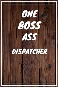 One Boss Ass Dispatcher