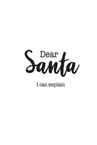 Dear Santa I can explain (Journal, Notebook, Diary)