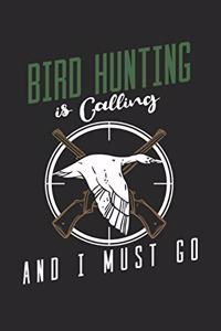 Bird Hunting is calling and I must go