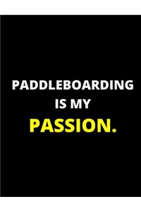 Paddleboarding Is My Passion