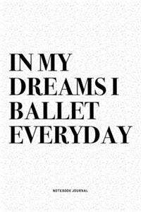 In My Dreams I Ballet Everyday
