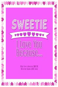 Sweetie, I Love You Because