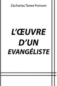 L'oeuvre D'un Evangéliste