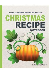 Christmas Recipe Notebook - Blank Cookbook Journal to write in
