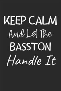 Keep Calm And Let The Basston Handle It