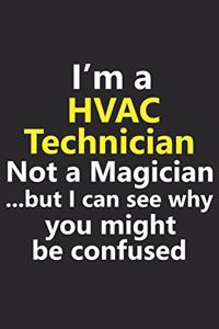 I'm a HVAC Technician Not A Magician But I Can See Why You Might Be Confused
