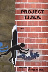 Project T.I.N.A.
