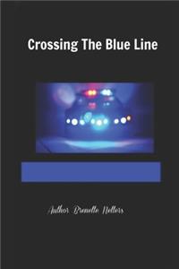 Crossing The Blue Line