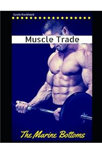 Muscle Trade: The Marine Bottoms