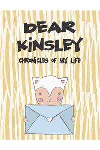 Dear Kinsley, Chronicles of My Life