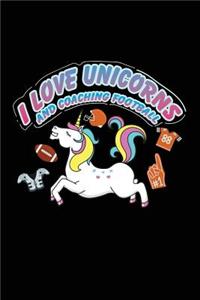 I Love Unicorns And Coaching Football