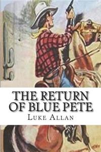 The Return of Blue Pete