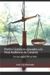 Pleitos históricos elevados a la Real Audiencia de Canarias
