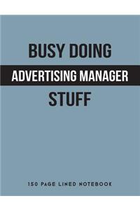 Busy Doing Advertising Manager Stuff