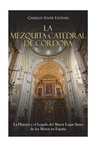 La Mezquita-Catedral de Córdoba