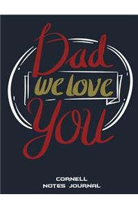 Dad We Love You