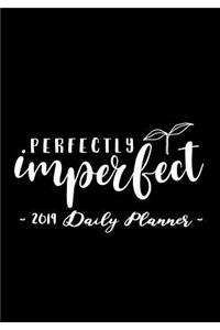 2019 Daily Planner - Perfectly Imperfect