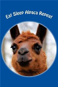 Eat Sleep Alpaca Repeat