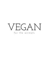 Vegan for the animals