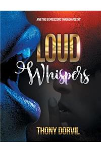 Loud Whispers