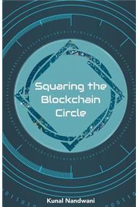 Squaring the Blockchain Circle