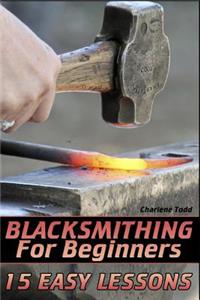 Blacksmithing for Beginners
