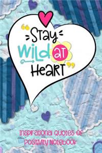 Stay Wild at Heart