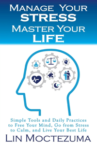 Manage Your Stress Master Your Life