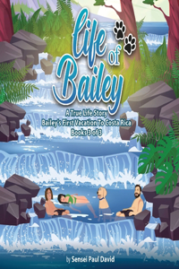 Life of Bailey A True Life Story