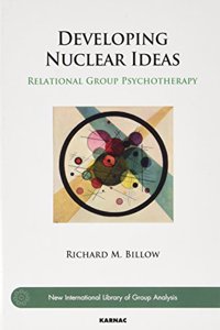 Developing Nuclear Ideas: Relational Group Psychotherapy